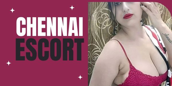 Chennai Escort Services